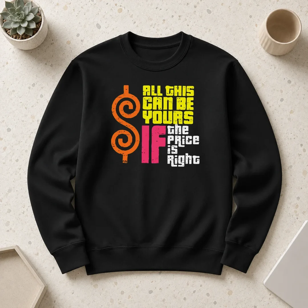 nice-good-all-this-can-be-yours-if-the-price-is-right-sweater-1 Nice Good All This Can Be Yours If The Price Is Right Sweater