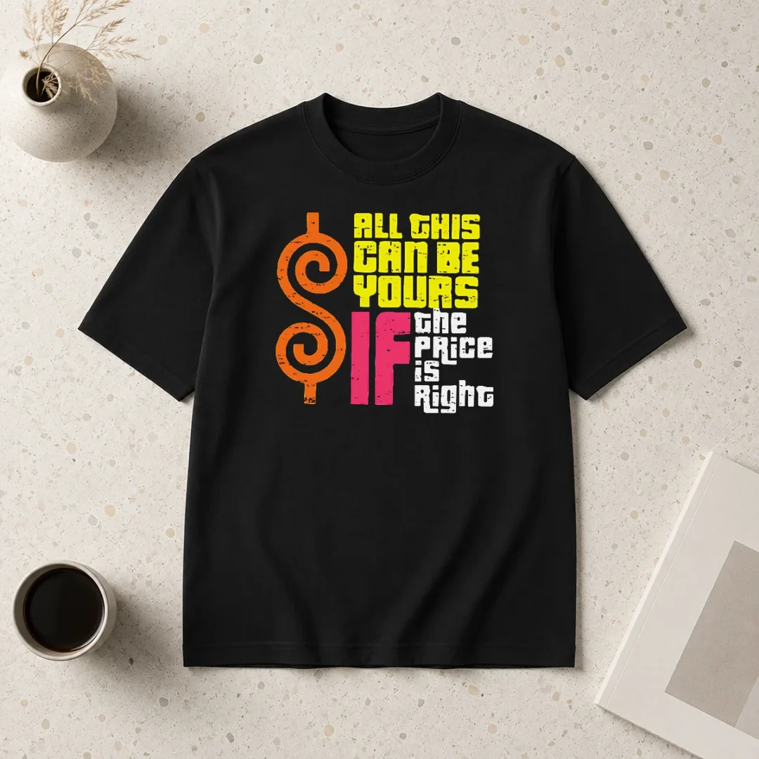 nice-good-all-this-can-be-yours-if-the-price-is-right-t-shirt-2 Nice Good All This Can Be Yours If The Price Is Right