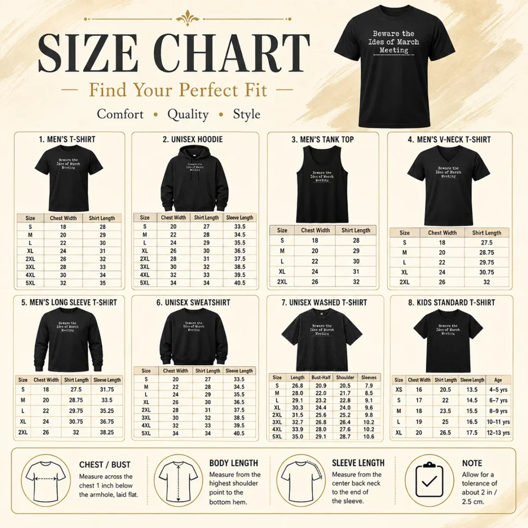Nice Good Beware The Ides Of March Meeting Size Chart Size chart for Nice Good Beware The Ides Of March Meeting with measurements in inches and cm