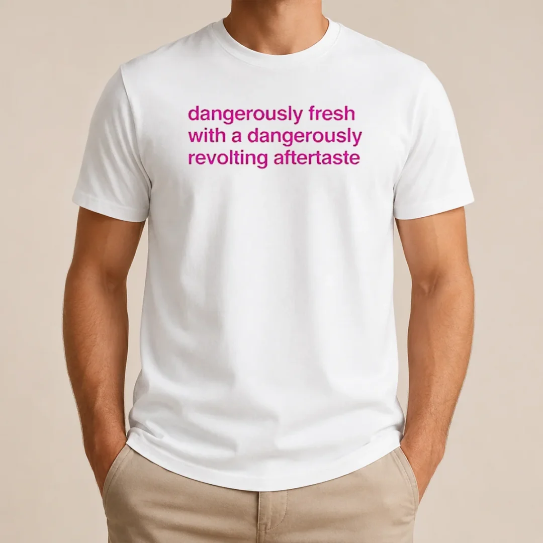 Nice Good Dangerously Fresh With A Dangerously Revolting Aftertaste T Shirt Nice Good Dangerously Fresh With A Dangerously Revolting Aftertaste t shirt in classic fit with bold graphic print