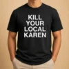 Nice Good Kill Your Local Karen