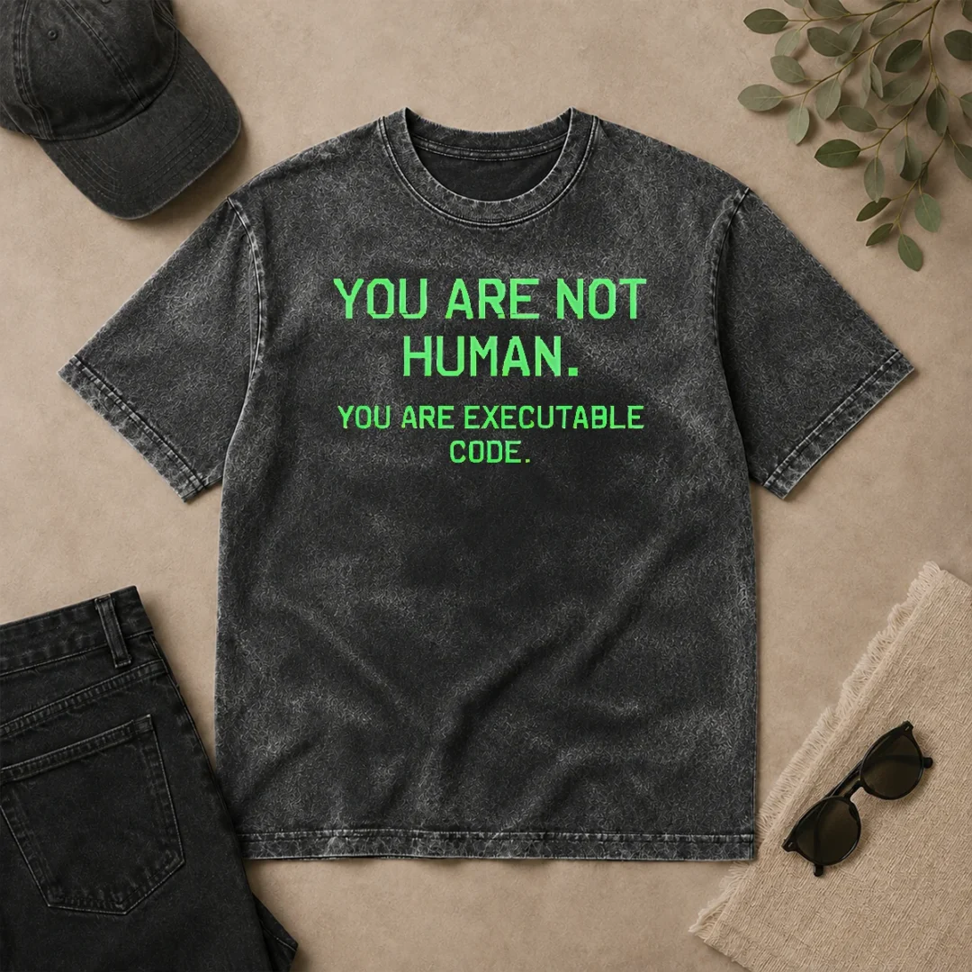 Nice Good You Are Not Human Washed T Shirt Nice Good You Are Not Human Washed T-Shirt