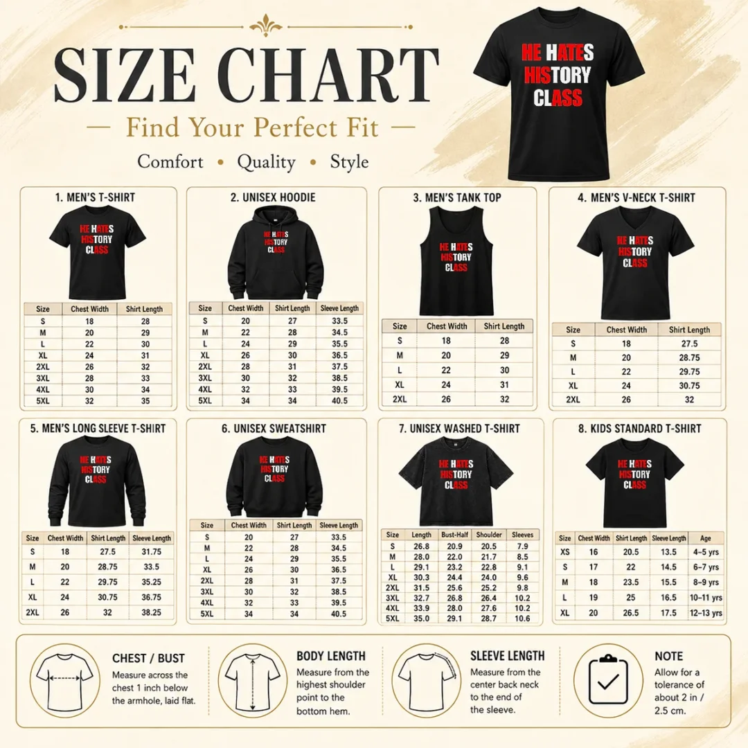 Nice He Hates History Class Size Chart Size chart for Nice He Hates History Class showing garment measurements in inches and centimeters