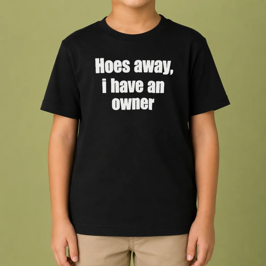 nice-hoes-away-i-have-an-owner-kids-t-shirt Nice Hoes Away I Have An Owner Kids T-Shirt