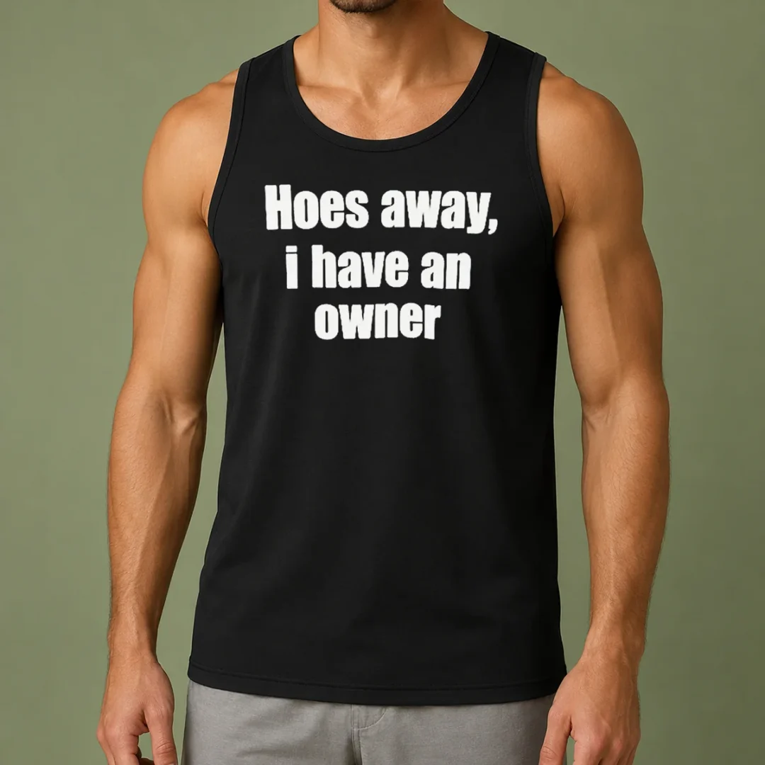 nice-hoes-away-i-have-an-owner-tank-top Nice Hoes Away I Have An Owner Tank Top