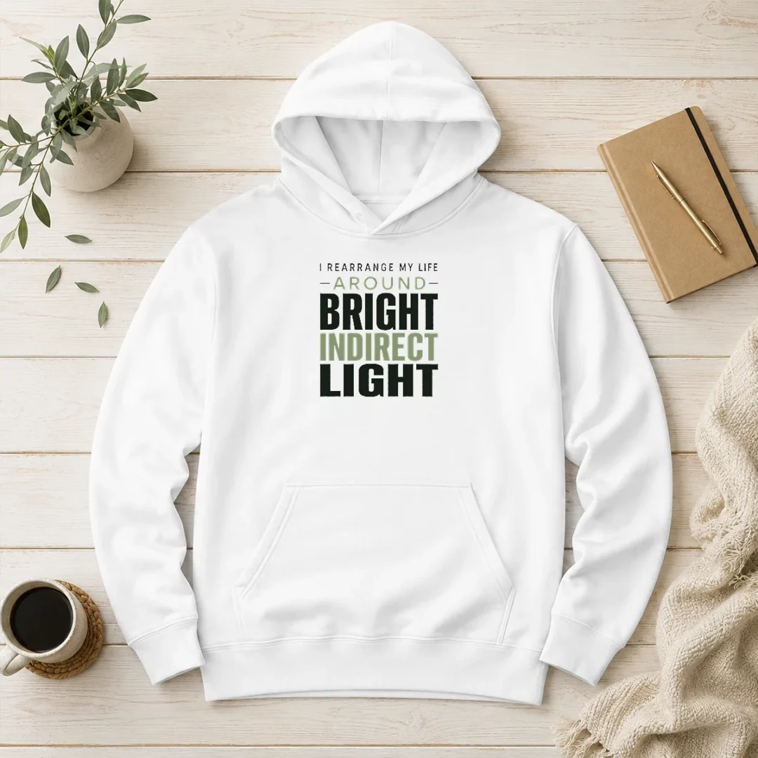 nice-hot-i-rearrange-my-life-around-bright-indirect-light-hoodie Nice Hot I Rearrange My Life Around Bright Indirect Light Hoodie in charcoal gray with front pocket and adjustable hood
