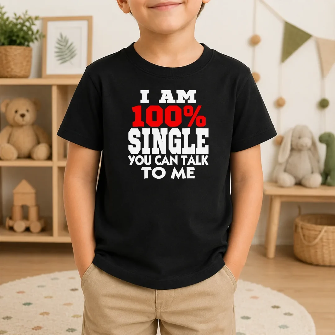 Nice I Am 100 Single You Can Talk To Me Kids T Shirt Nice I Am 100 Single You Can Talk To Me Kids T-Shirt