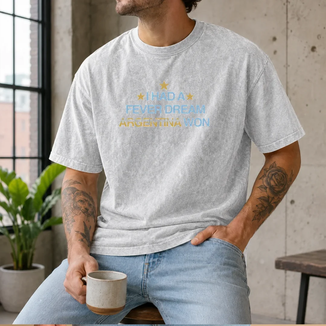 nice-i-had-a-fever-dream-argentina-won-football-washed-t-shirt Nice I Had A Fever Dream Argentina Won Football Washed T-Shirt