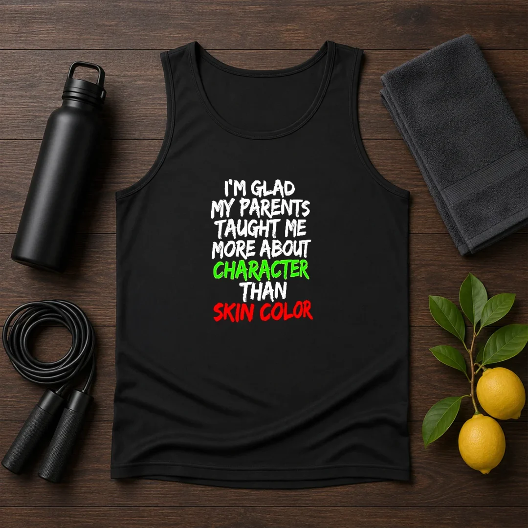 nice-i-m-glad-my-parents-taught-me-more-about-character-than-skin-color-tank-top Nice I'M Glad My Parents Taught Me More About Character Than Skin Color Tank Top