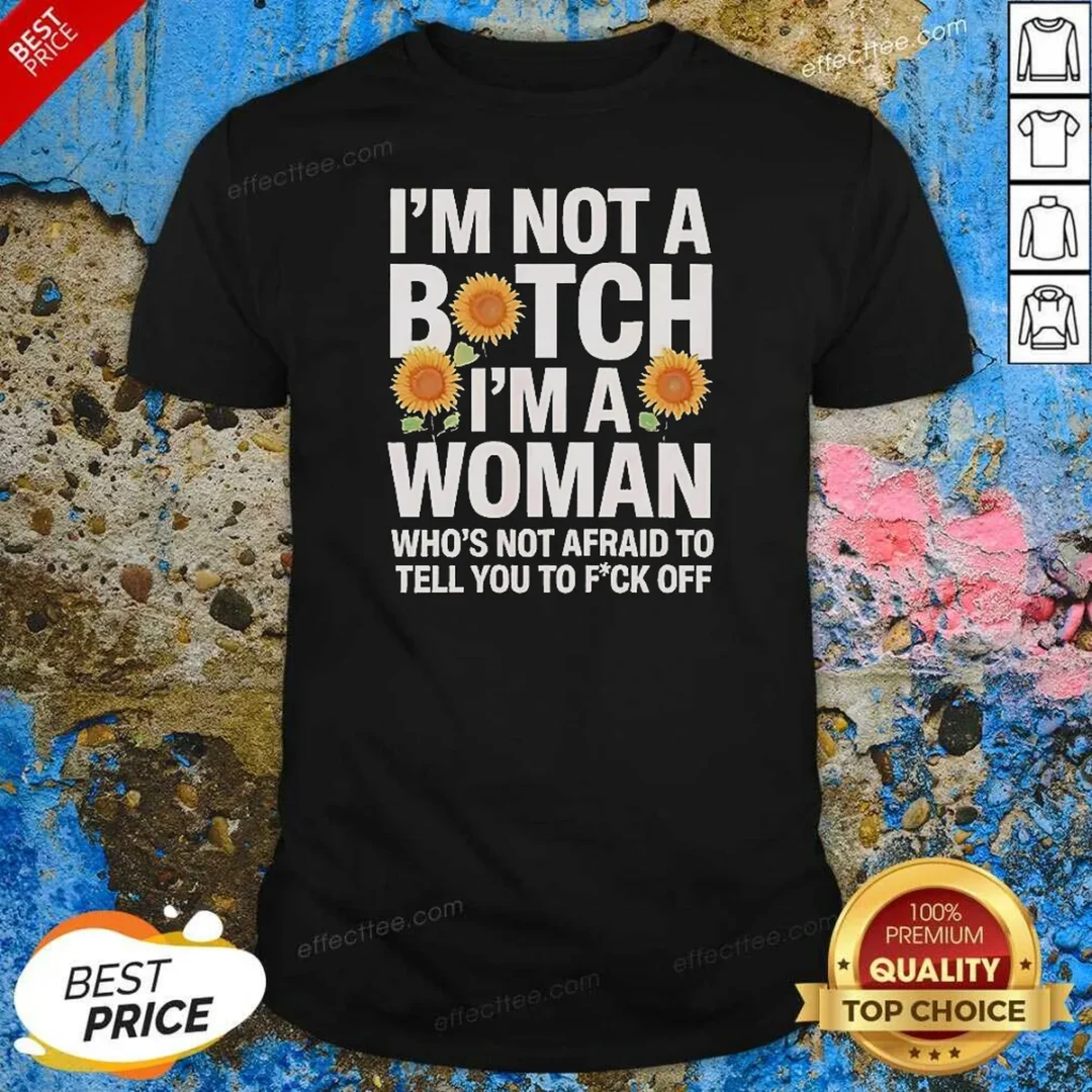 nice-i-m-not-a-btch-i-m-a-woman-who-s-not-afraid-to-tell-you-to-f-off-shirt-optimized-1 Nice I'M Not A Btch I'M A Woman Who'S Not Afraid To Tell You To F Off shirt optimized, women's fitted short sleeve tee in black