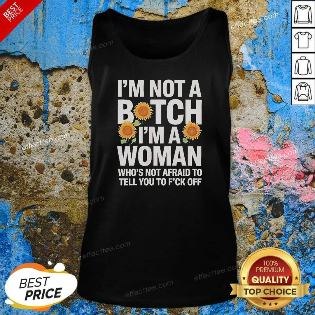 nice-i-m-not-a-btch-i-m-a-woman-who-s-not-afraid-to-tell-you-to-f-off-tank-top-tank-top-optimized Nice I'M Not A Btch I'M A Woman Who'S Not Afraid To Tell You To F Off Tank Top