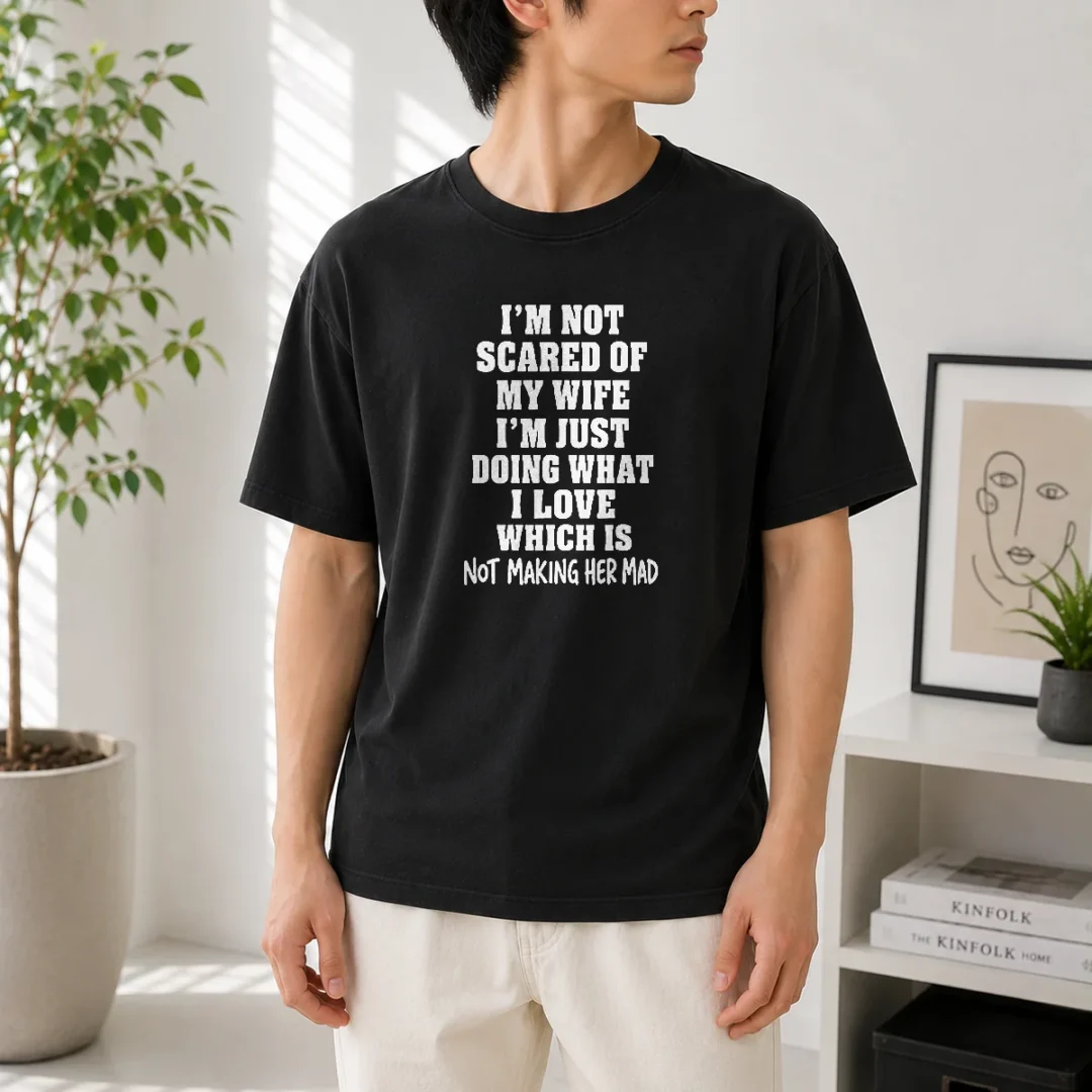 nice-i-m-not-scared-of-my-wife-i-m-just-doing-what-i-love-which-is-not-making-her-mad-t-shirt-2 Nice I'M Not Scared Of My Wife I'M Just Doing What I Love Which Is Not Making Her Mad