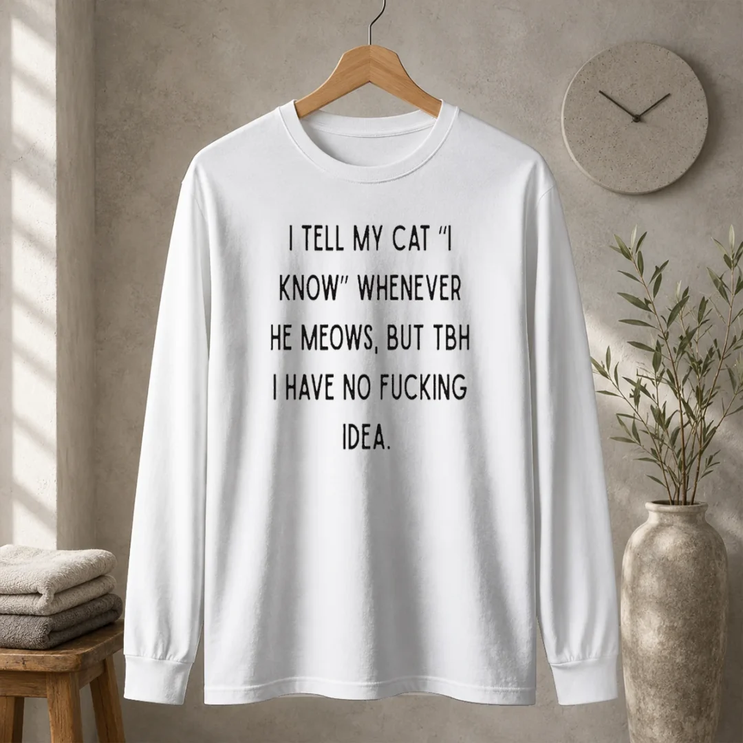 nice-i-tell-my-cat-i-know-whenever-he-meows-long-sleeve-shirt Nice I Tell My Cat I Know Whenever He Meows Long Sleeve Shirt