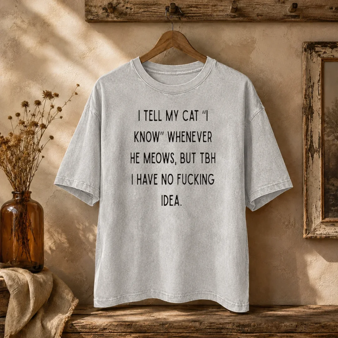 nice-i-tell-my-cat-i-know-whenever-he-meows-washed-t-shirt Nice I Tell My Cat I Know Whenever He Meows Washed T-Shirt
