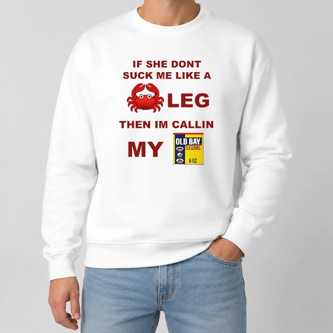 nice-if-she-don-t-suck-me-like-a-crab-leg-then-i-m-calling-my-old-bay-seasoning-sweater-2