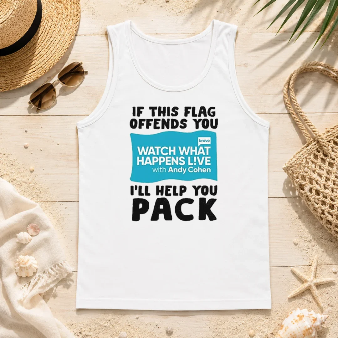 nice-if-this-flag-offends-you-watch-what-happens-live-with-andy-cohen-i-will-help-you-tank-top