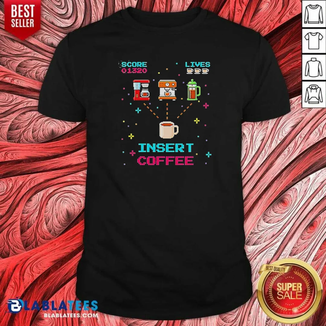 nice-insert-coffee-retro-arcade-game-shirt-optimized-1 Nice Insert Coffee Retro Arcade Game