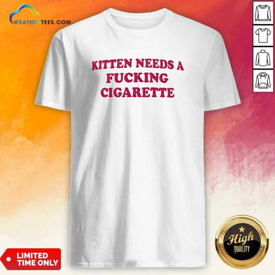 nice-kitten-needs-a-fcking-cigarette-embroidered-shirt-1 Nice Kitten Needs A Fcking Cigarette Embroidered