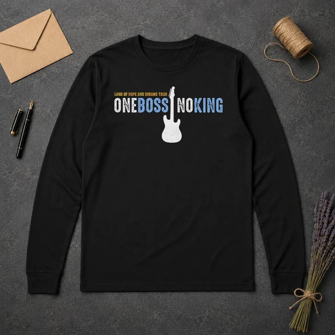 Nice Land Of Hope And Dreams Tour One Boss No King Long Sleeve Shirt Nice Land Of Hope And Dreams Tour One Boss No King Long Sleeve Shirt