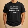 Nice Make Ignorance Embarrassing Again Slogan
