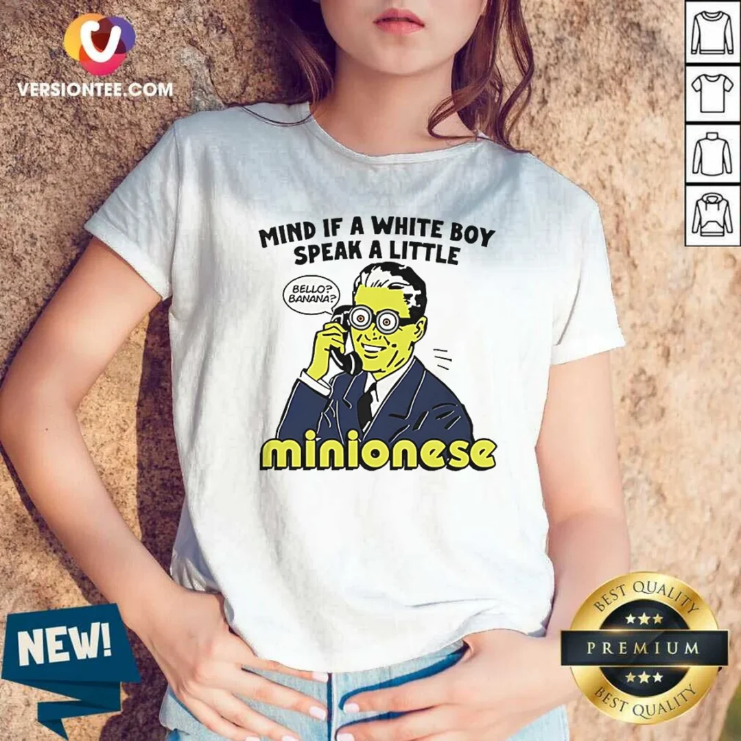 nice-mind-if-a-white-boy-speak-a-little-minionese-v-neck-shirt-v-neck-optimized Nice Mind If A White Boy Speak A Little Minionese V-Neck Shirt