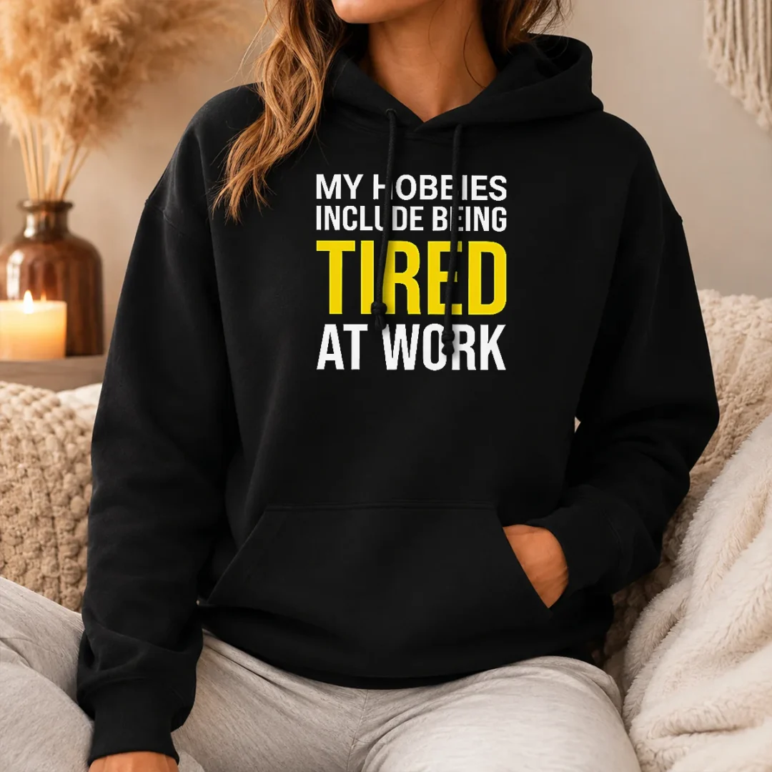Nice My Hobbies Include Being Tired Geek Hoodie Nice My Hobbies Include Being Tired Geek Hoodie