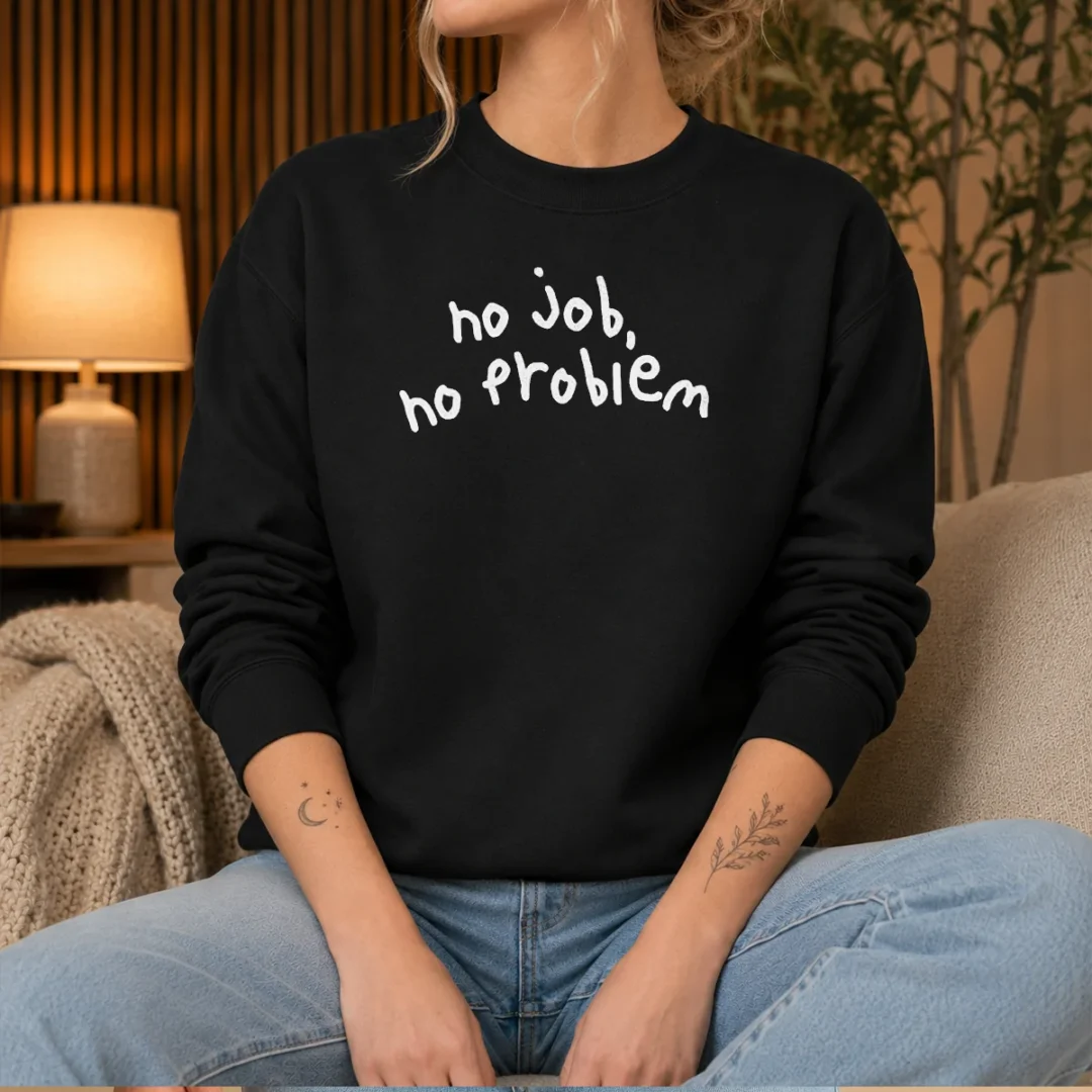 nice-no-job-no-problem-text-quote-sweater Nice No Job No Problem Text Quote Sweater