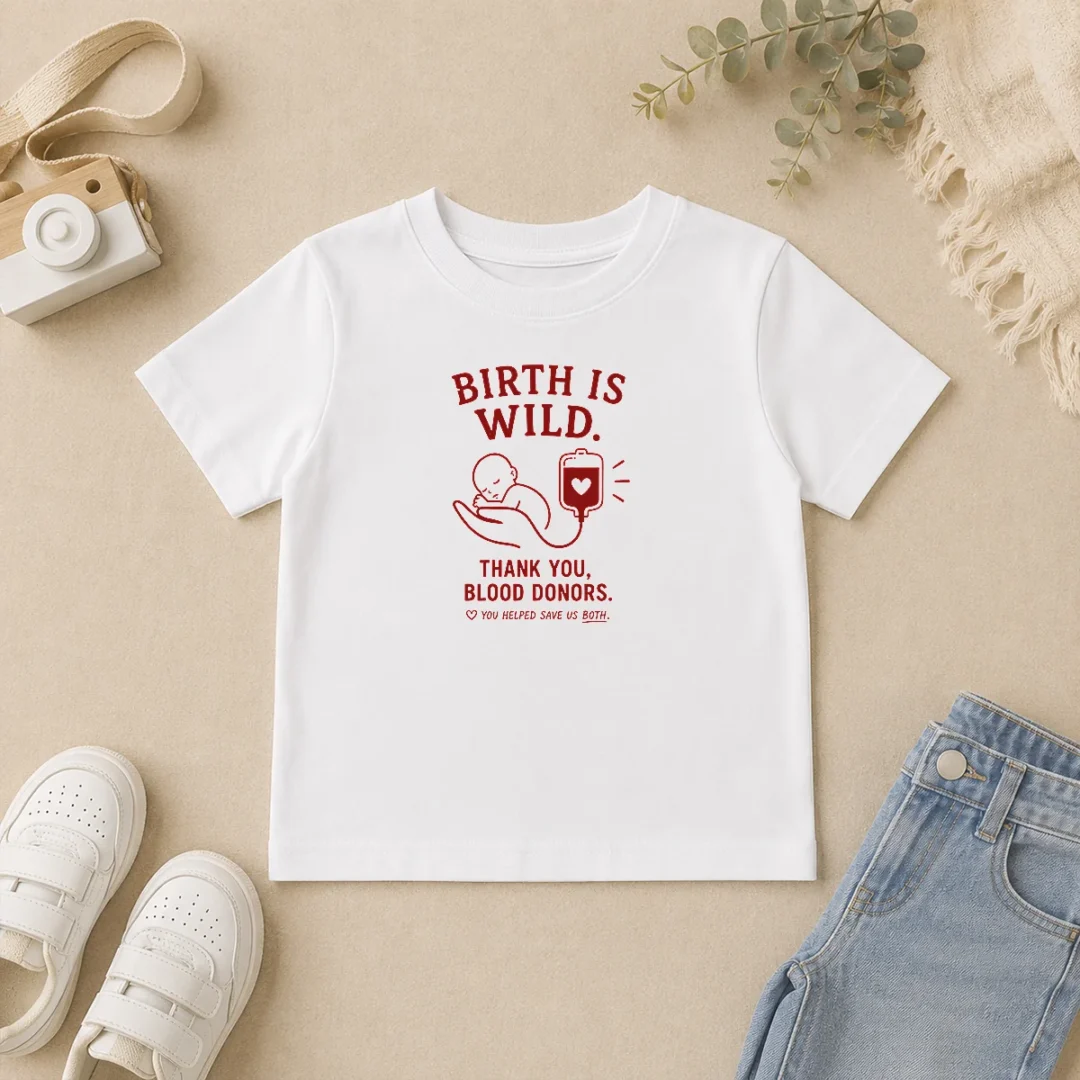 Nice Official Birth Is Wild Thank You Blood Donors You Helped Save US Both Kids T Shirt Nice Official Birth Is Wild Thank You Blood Donors You Helped Save US Both Kids T-Shirt