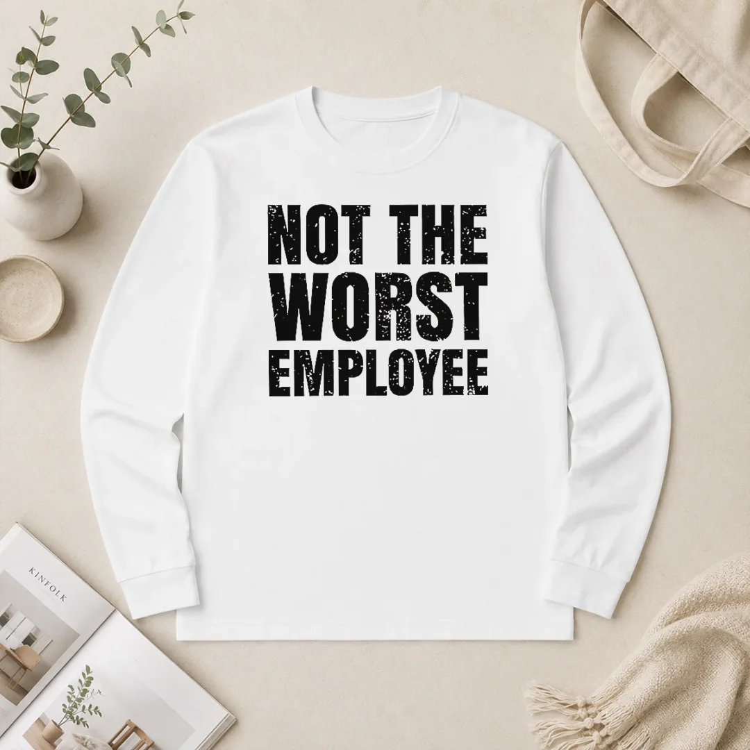 Nice Official Not The Worst Employee Geek Long Sleeve Shirt Nice Official Not The Worst Employee Geek long sleeve shirt in black with bold white text on front