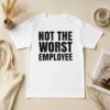 Nice Official Not The Worst Employee Geek