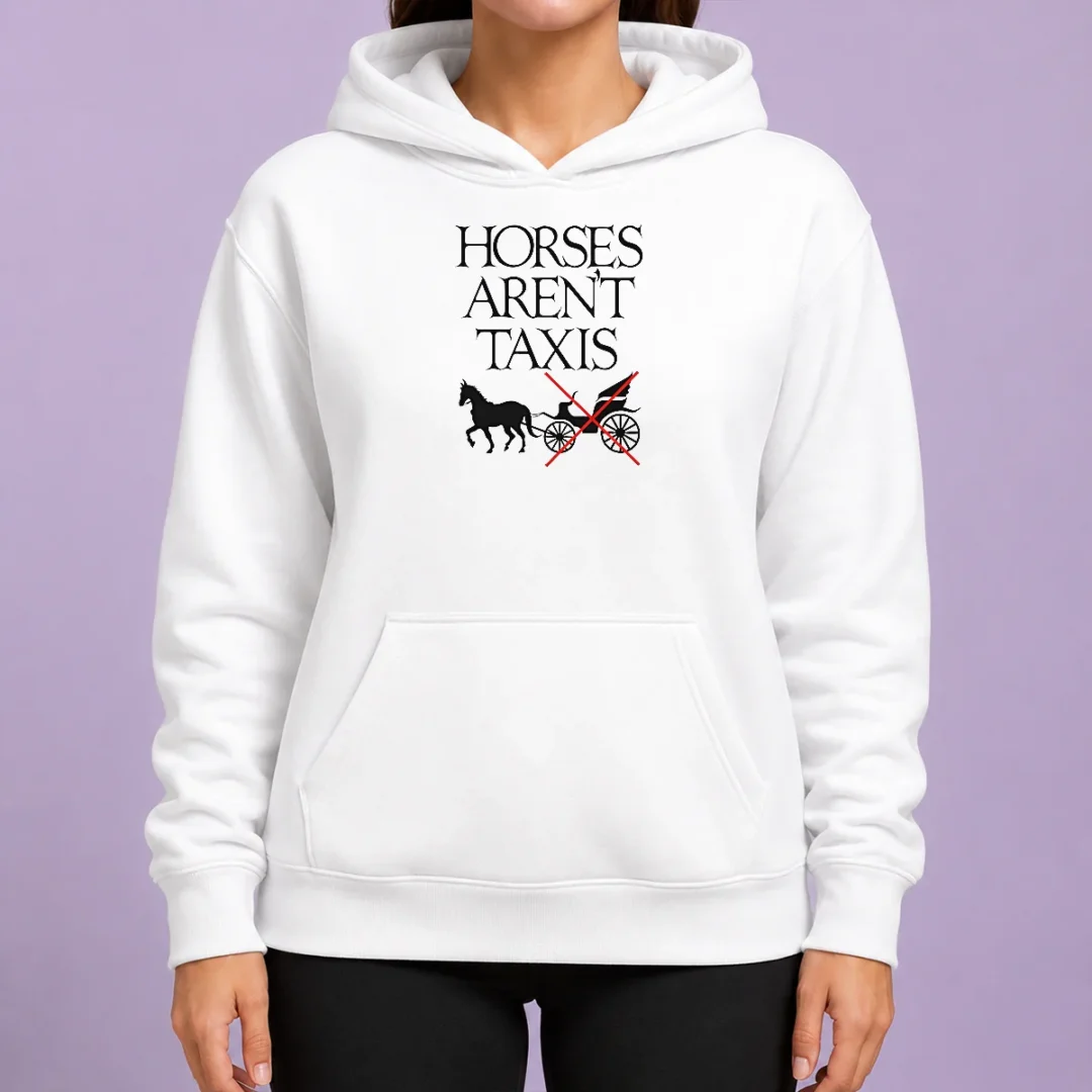 nice-original-horses-aren-t-taxis-carriage-crossed-out-statement-hoodie Nice Original Horses Aren'T Taxis Carriage Crossed Out Statement Hoodie
