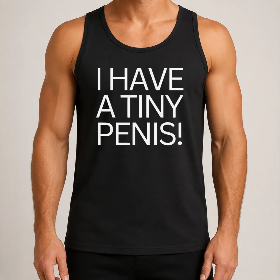nice-original-i-have-a-tiny-penis-joke-text-tank-top Nice Original I Have A Tiny Penis Joke Text Tank Top