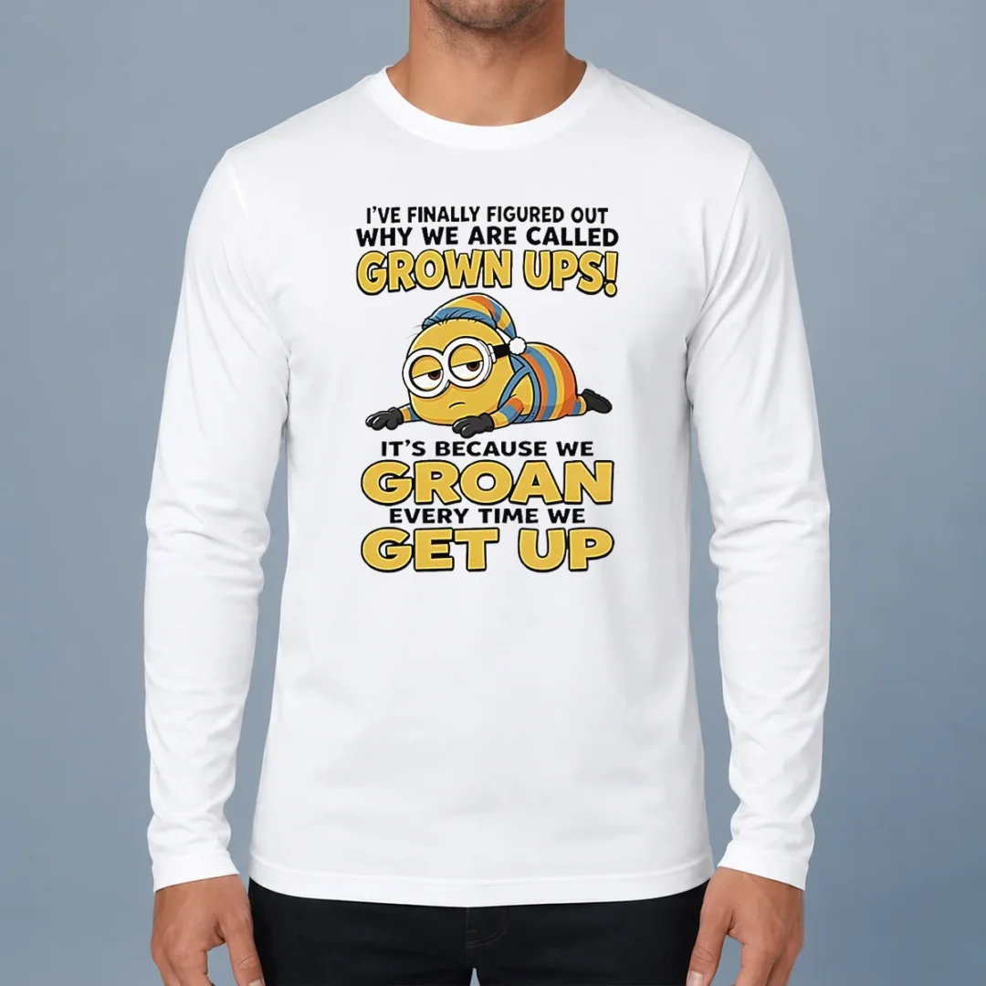 nice-original-minion-ive-finally-figured-out-why-we-are-called-grown-ups-its-because-we-groan-every-time-long Nice Original Minion Ive Finally Figured Out Why We Are Called Grown Ups Its Because We Groan Every Time Long Sleeve Shirt