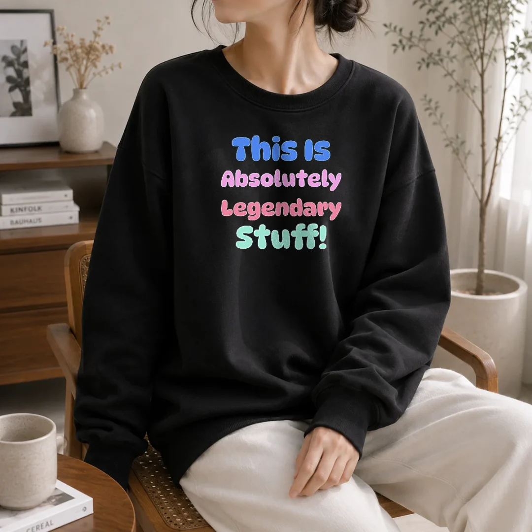 nice-original-this-is-absolutely-legendary-stuff-inspirational-sweater Nice Original This Is Absolutely Legendary Stuff Inspirational Shirt - Image 7