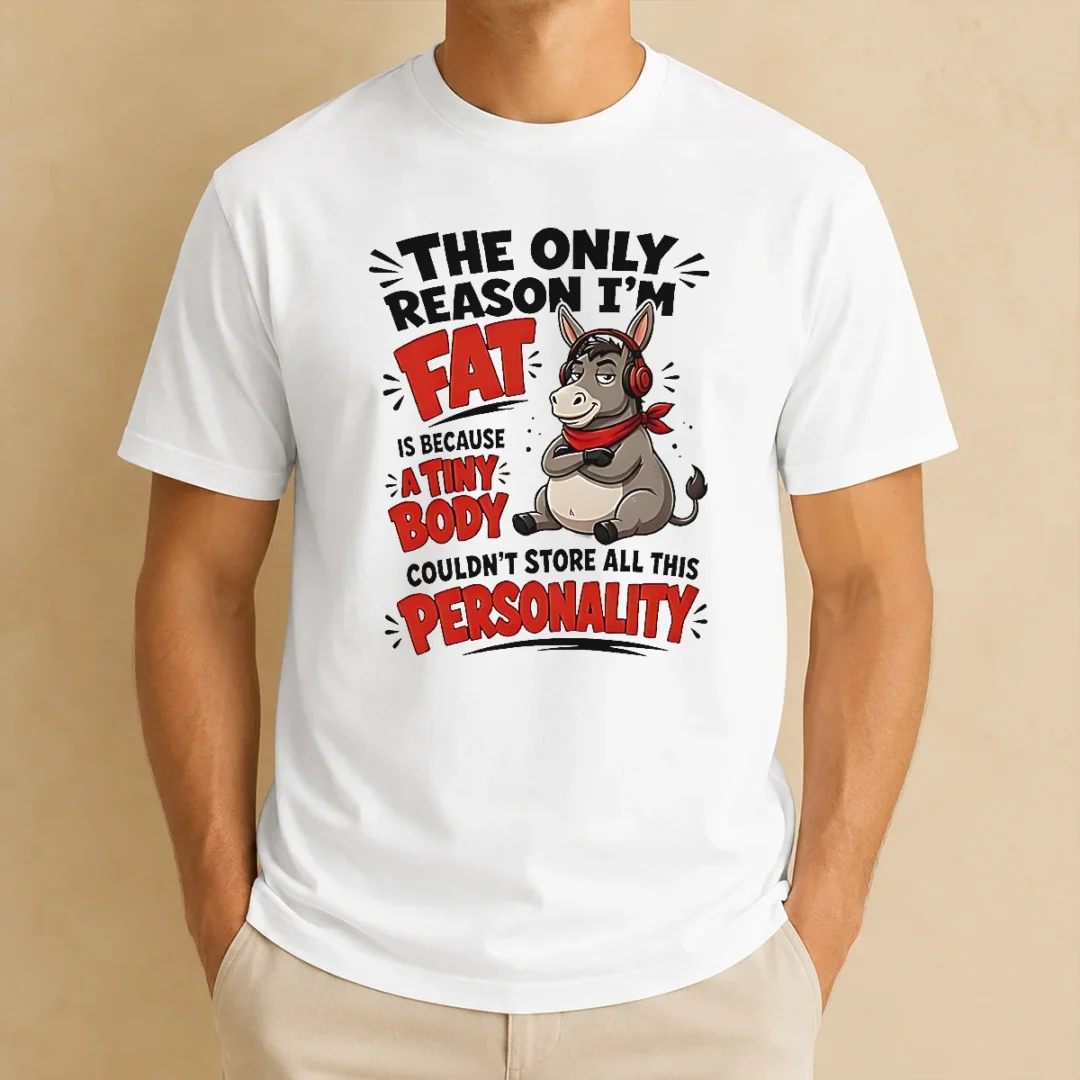 nice-pretty-donkey-the-only-reason-i-m-fat-is-because-a-tiny-body-couldn-t-all-this-personality-t-shirt Nice Pretty Donkey The Only Reason I'M Fat Is Because A Tiny Body Couldn'T All This Personality