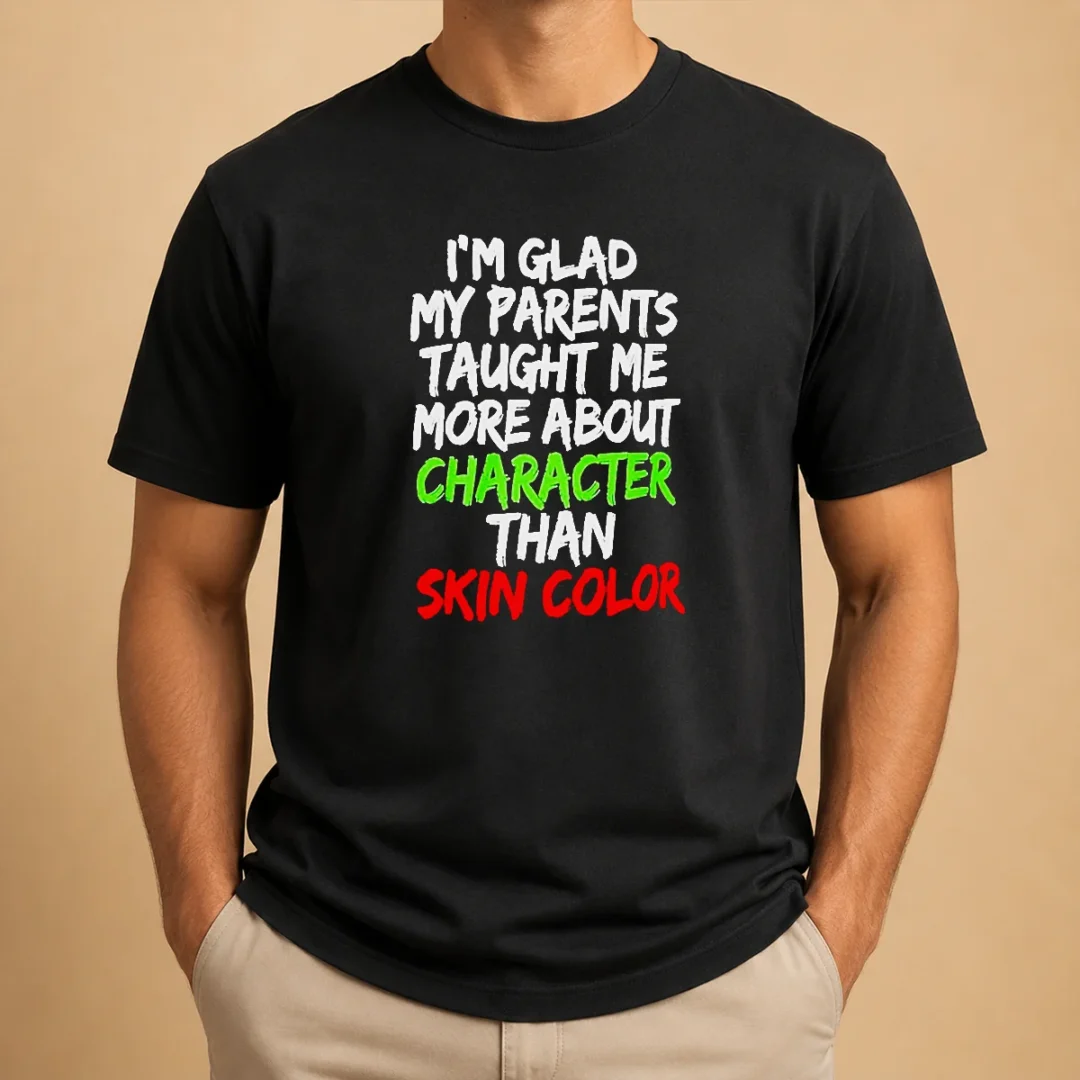 nice-pretty-im-glad-my-parents-taught-me-more-about-character-than-skin-color-t-shirt Nice Pretty Im Glad My Parents Taught Me More About Character Than Skin Color t shirt in classic white, front view