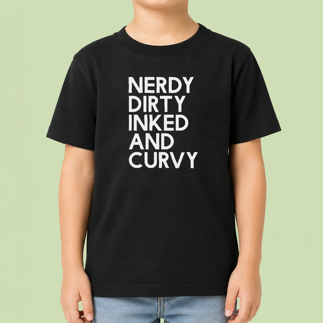 nice-pretty-nerdy-dirty-inked-and-curvy-kids-t-shirt Nice Pretty Nerdy Dirty Inked And Curvy Kids T-Shirt