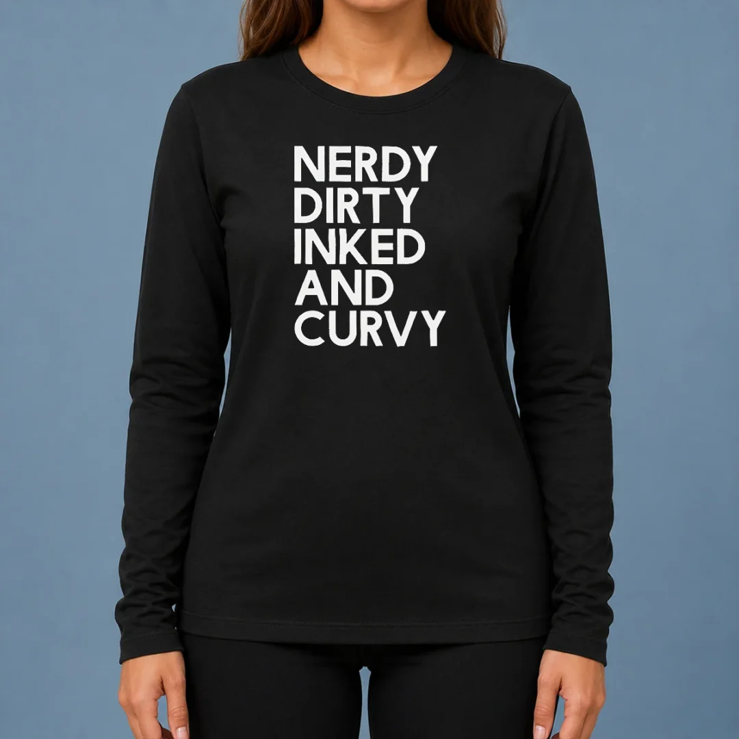 nice-pretty-nerdy-dirty-inked-and-curvy-long-sleeve-shirt Nice Pretty Nerdy Dirty Inked And Curvy Long Sleeve Shirt