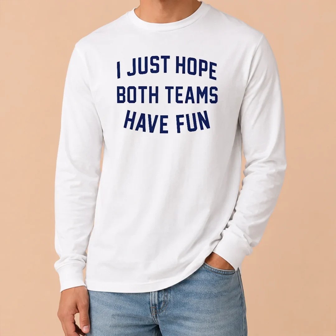 Nice Pretty Post Malone I Just Hope Both Teams Have Fun Long Sleeve Shirt Nice Pretty Post Malone I Just Hope Both Teams Have Fun Long Sleeve Shirt