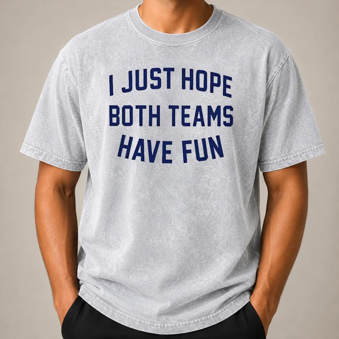 Nice Pretty Post Malone I Just Hope Both Teams Have Fun Washed T Shirt Nice Pretty Post Malone I Just Hope Both Teams Have Fun Washed T-Shirt