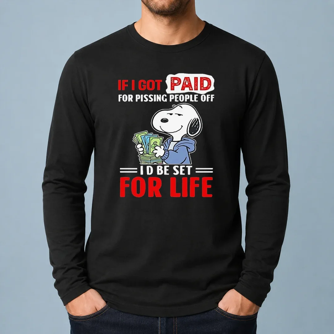 nice-pretty-snoopy-if-i-got-paid-for-pissing-people-off-i-d-be-set-for-life-long-sleeve-shirt Nice Pretty Snoopy If I Got Paid For Pissing People Off I'D Be Set For Life Long Sleeve Shirt