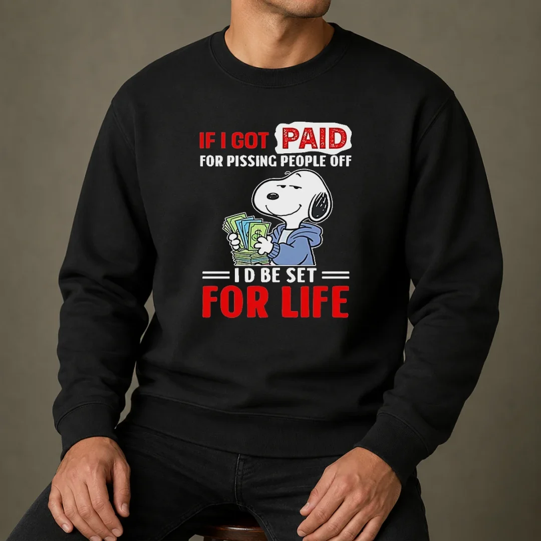 nice-pretty-snoopy-if-i-got-paid-for-pissing-people-off-i-d-be-set-for-life-sweater Nice Pretty Snoopy If I Got Paid For Pissing People Off I'D Be Set For Life Sweater