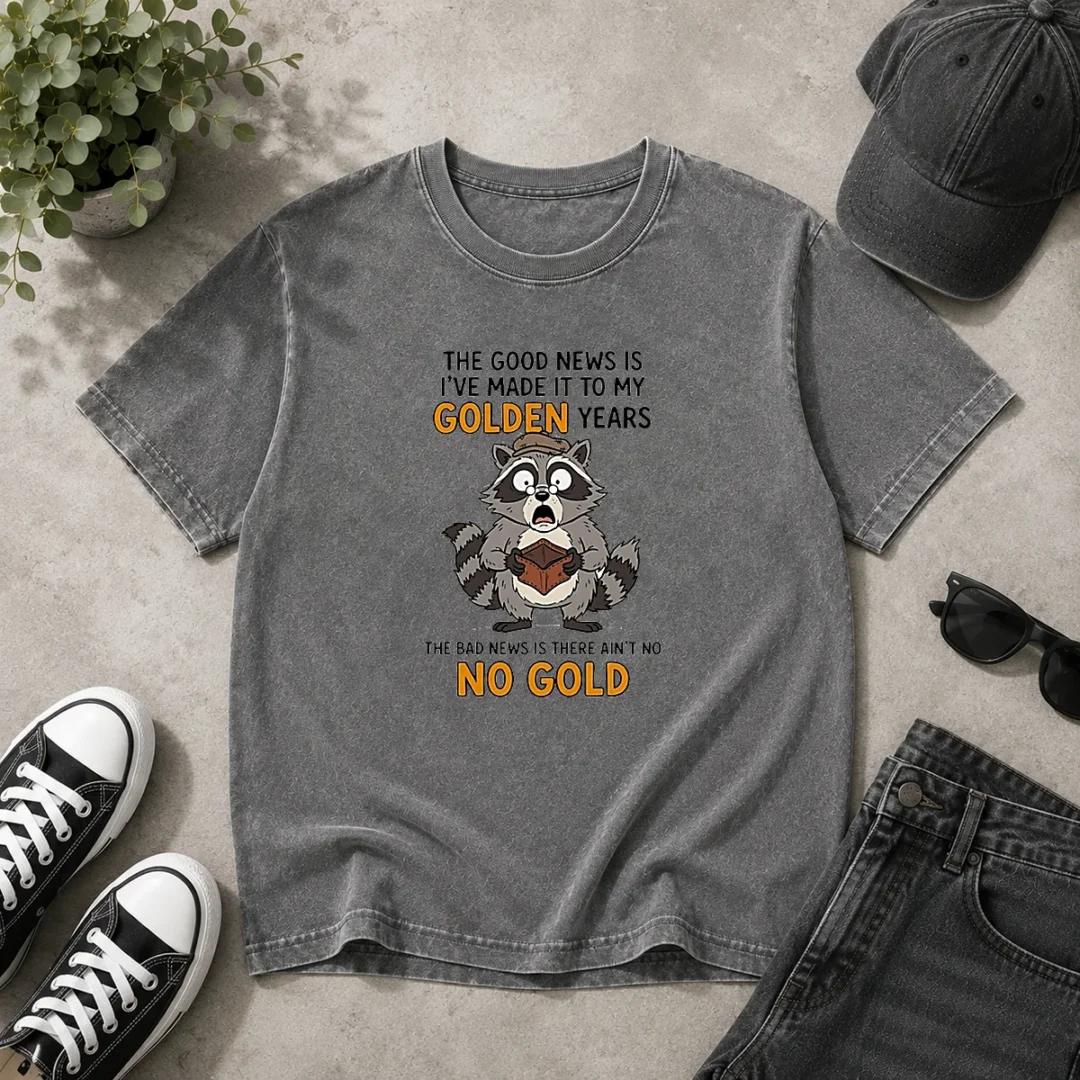 nice-raccoon-the-good-news-is-ive-made-it-to-my-golden-years-the-bad-news-is-there-aint-no-no-g-washed-t-shirt Nice Raccoon The Good News Is Ive Made It To My Golden Years The Bad News Is There Aint No No G Washed T-Shirt