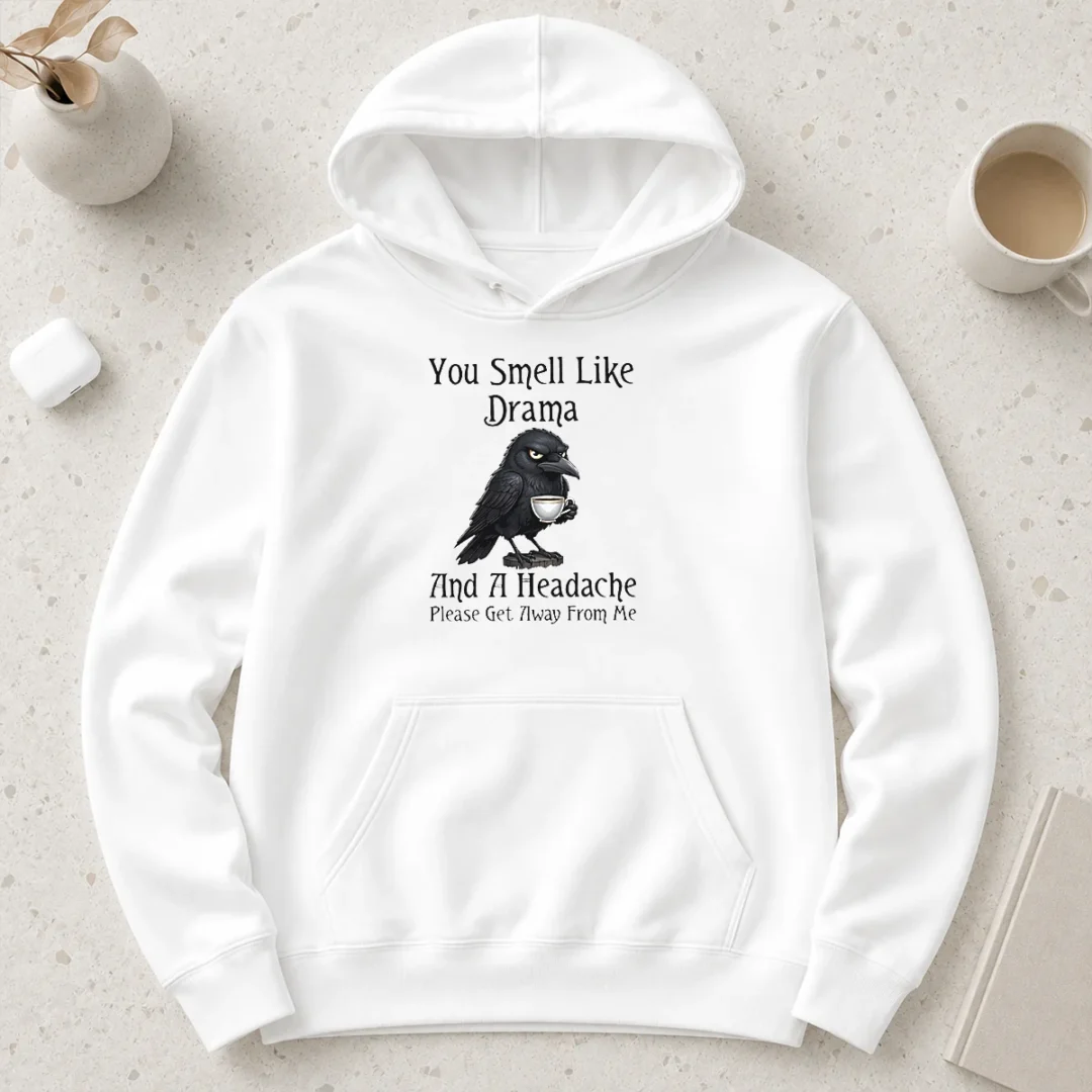 nice-sarcastic-bird-lovers-you-smell-like-drama-and-a-headache-get-away-from-me-hoodie Nice Sarcastic Bird Lovers You Smell Like Drama And A Headache Get Away From Me Hoodie
