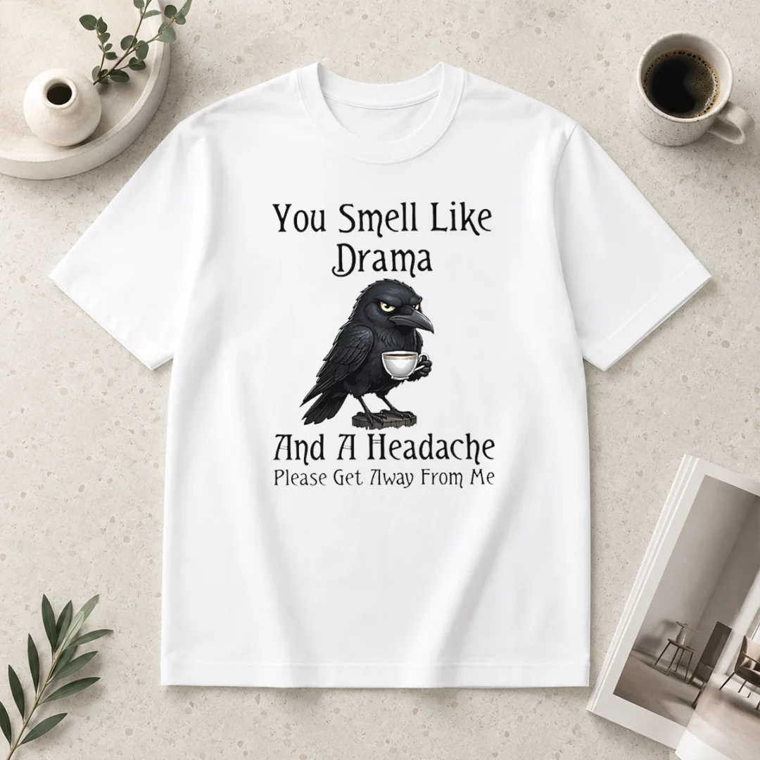 nice-sarcastic-bird-lovers-you-smell-like-drama-and-a-headache-get-away-from-me-t-shirt Nice Sarcastic Bird Lovers You Smell Like Drama And A Headache Get Away From Me
