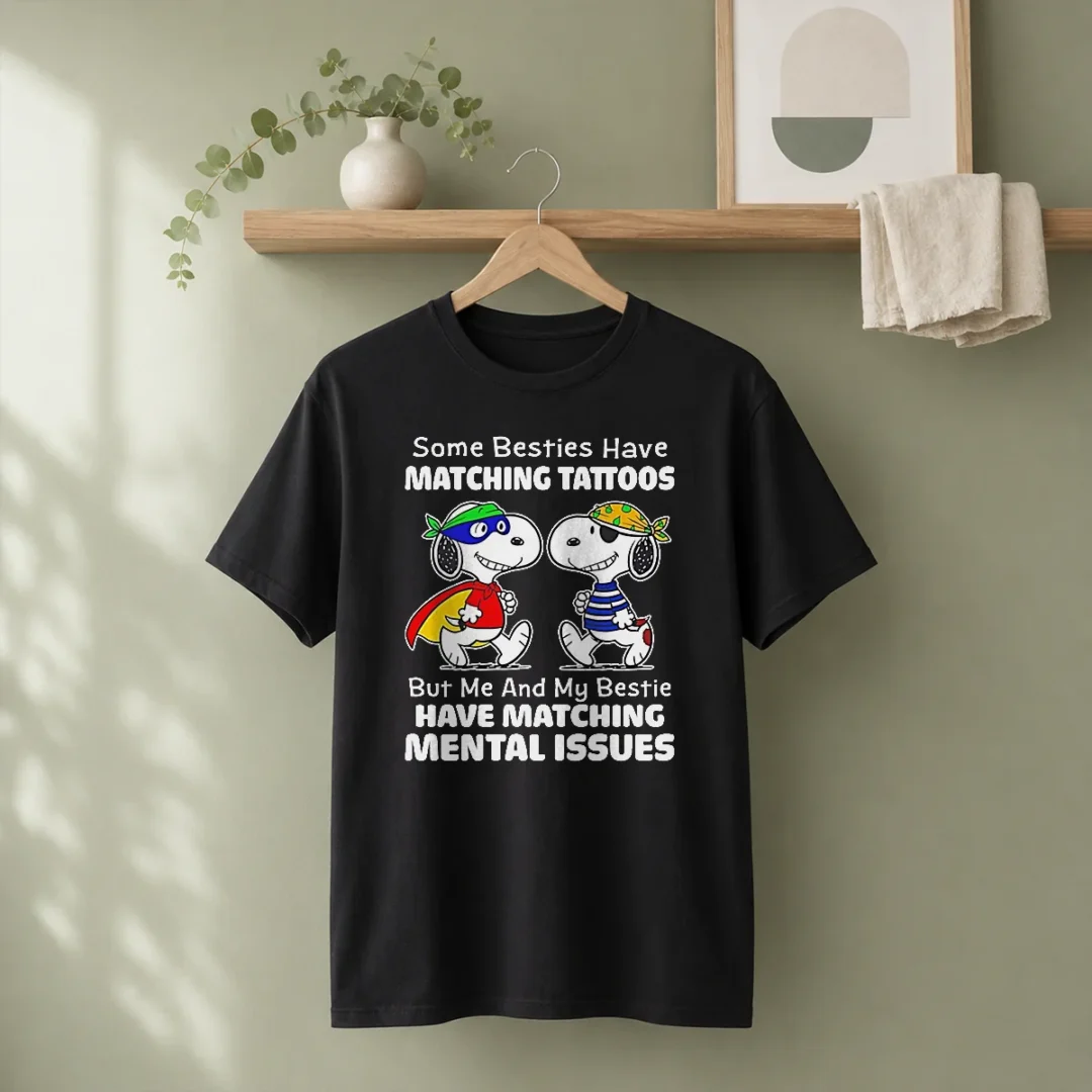 nice-snoopy-some-besties-have-matching-tattoos-but-me-and-my-bestie-have-matching-mental-issues-t-shirt-1 Nice Snoopy Some Besties Have Matching Tattoos But Me And My Bestie Have Matching Mental Issues