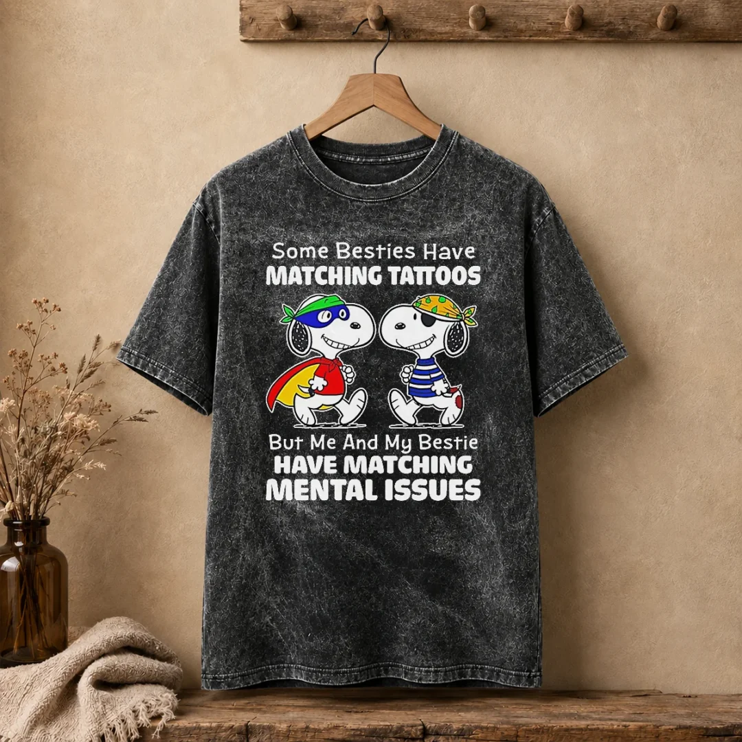 nice-snoopy-some-besties-have-matching-tattoos-but-me-and-my-bestie-have-matching-mental-issues-washed-t-shirt Nice Snoopy Some Besties Have Matching Tattoos But Me And My Bestie Have Matching Mental Issues Washed T-Shirt