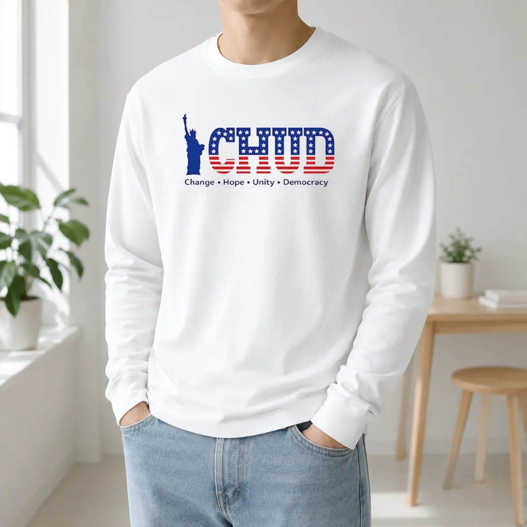 Nice Statue Of Liberty CHUD Change Hope Unity Democracy American Patriot Long Sleeve Shirt Nice Statue Of Liberty CHUD Change Hope Unity Democracy American Patriot Long Sleeve Shirt