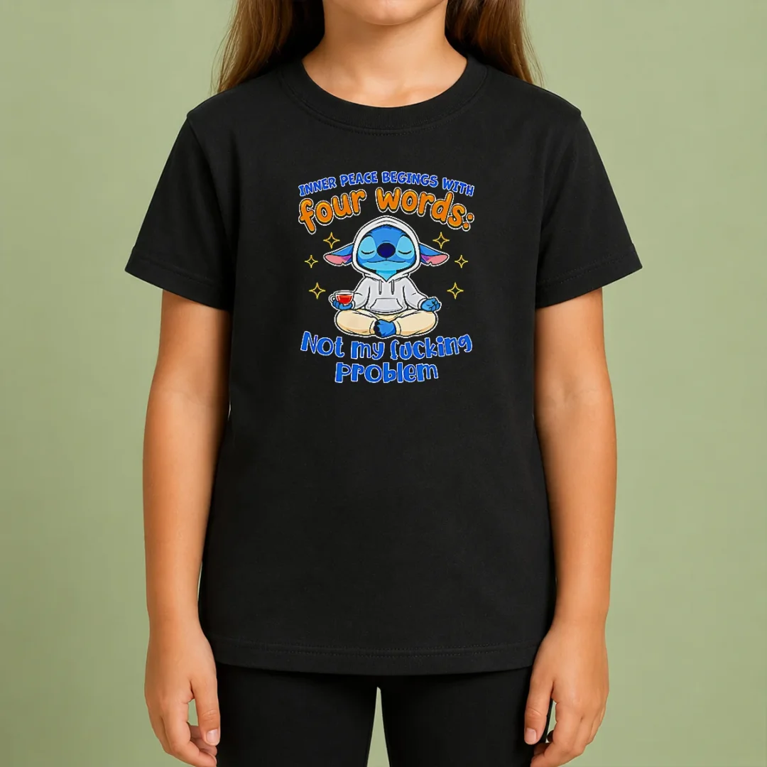 Nice Stitch Inner Peace Begins With Four Words Not My Fucking Problem Kids T Shirt Nice Stitch Inner Peace Begins With Four Words Not My Fucking Problem Kids T-Shirt