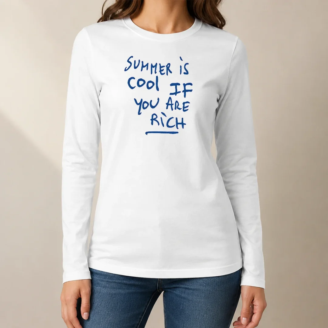 nice-summer-is-cool-if-you-are-rich-handwritten-marker-statement-wealth-quote-long-sleeve-shirt Nice Summer Is Cool If You Are Rich Handwritten Marker Statement Wealth Quote Long Sleeve Shirt